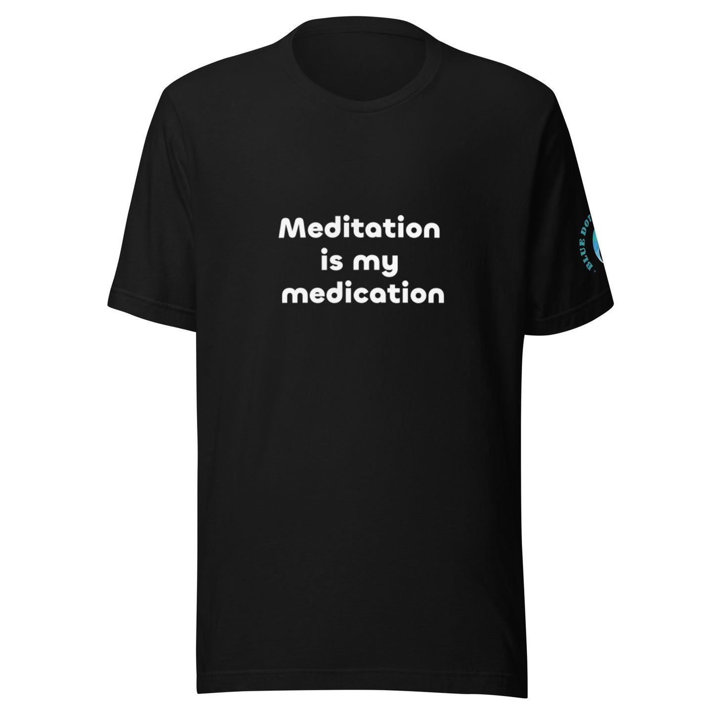 100% Recycled Materials - "Best Sellers" Collection - Meditation is my medication