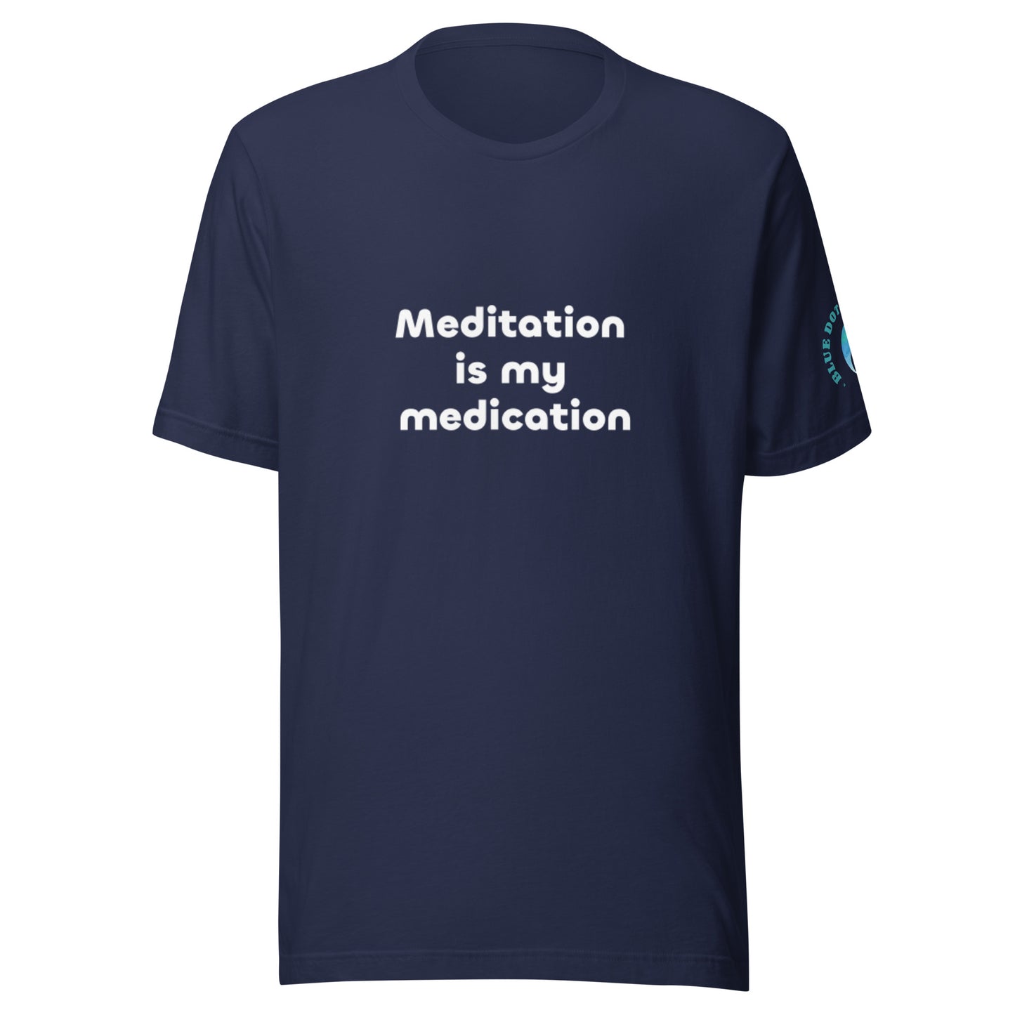 100% Recycled Materials - "Best Sellers" Collection - Meditation is my medication